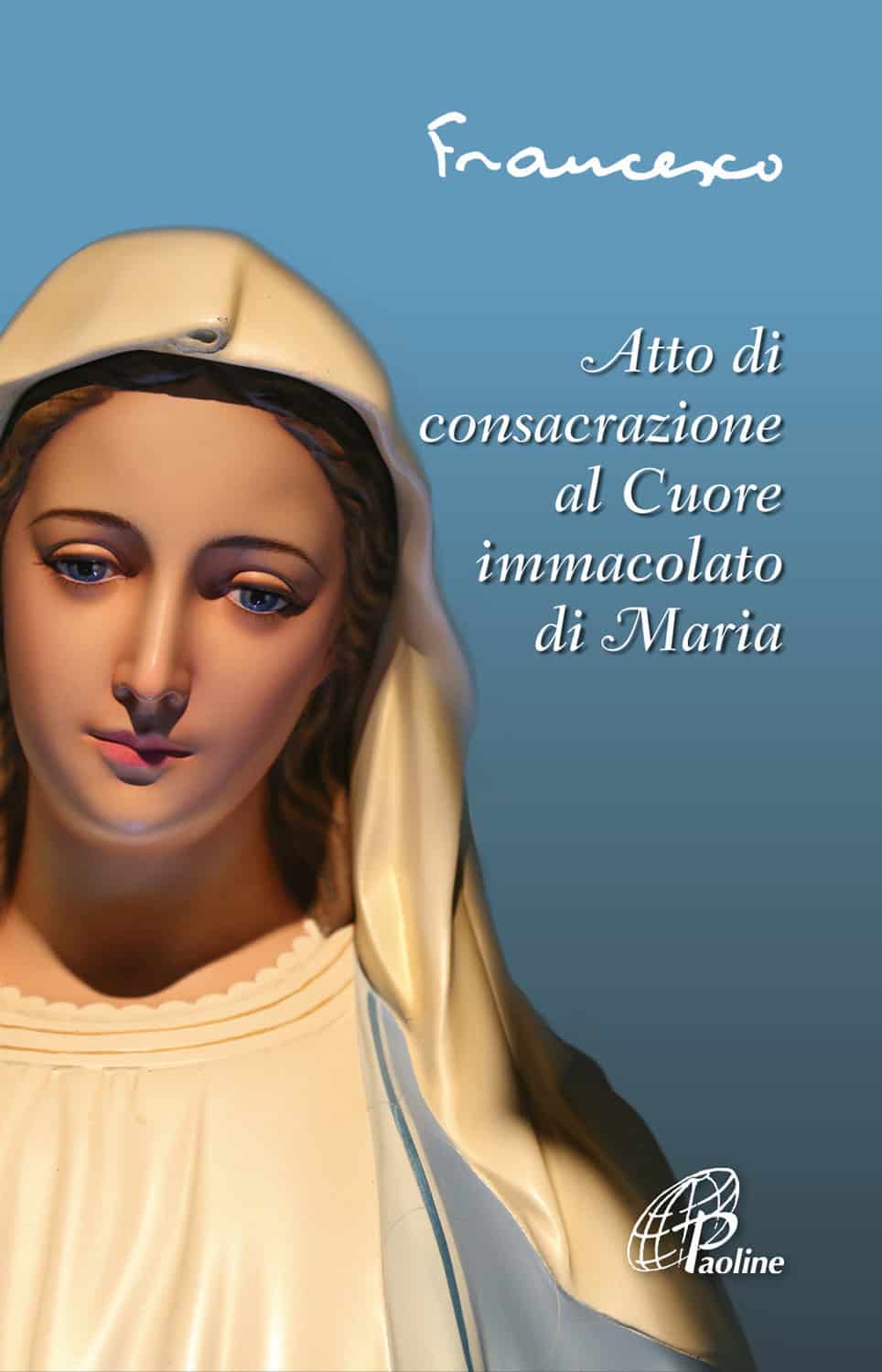 Atto Di Consacrazione Al Cuore Immacolato Di Maria Atto di consacrazione al cuore immacolato di Maria | Libreria La Cometa