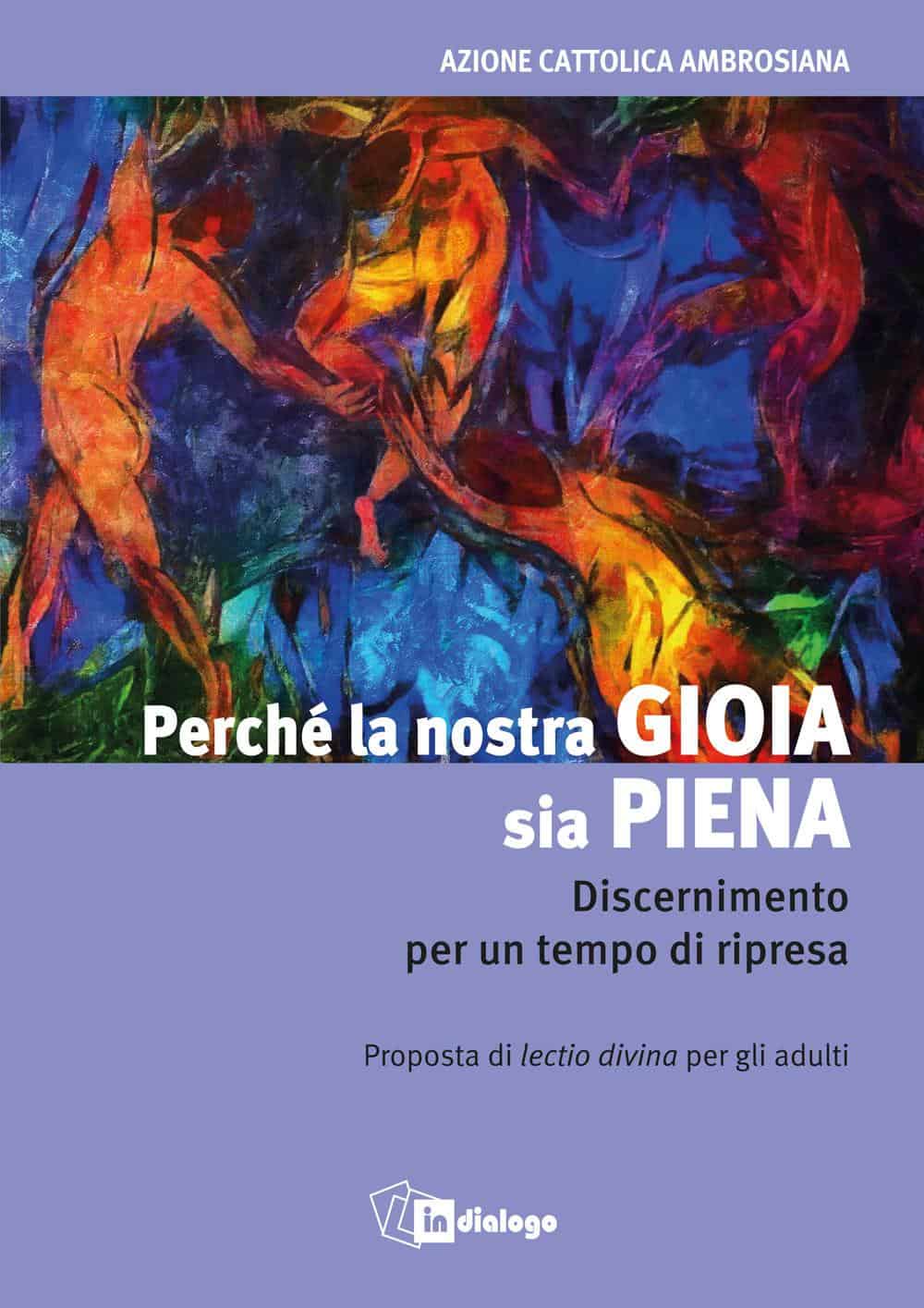 Perché La Vostra Gioia Sia Piena Perché la nostra gioia sia piena. Discernimento per un tempo di ripresa