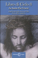 Libro di Cielo 8. La Santa Via Crucis