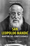 San Leopoldo Mandic Martire del confessionale