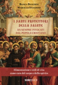 I santi protettori della salute da sempre invocati dal popolo cristiano.